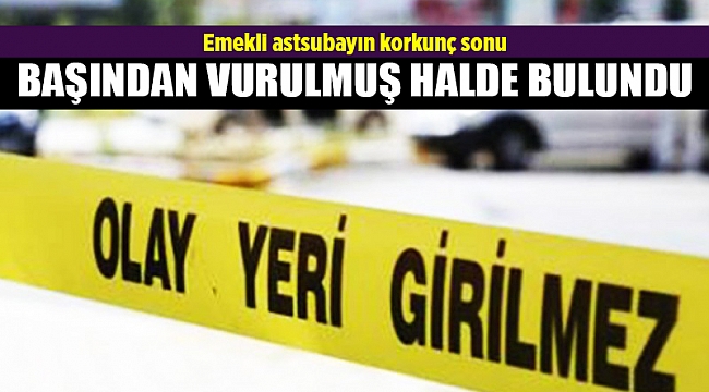 Emekli astsubayın korkunç sonu