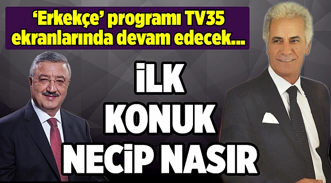 'Erkekçe' programı bu akşam TV35 ekranlarında…