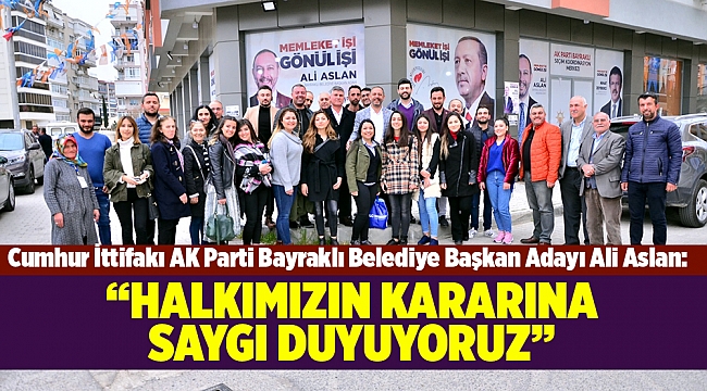 “HALKIMIZIN KARARINA SAYGI DUYUYORUZ”