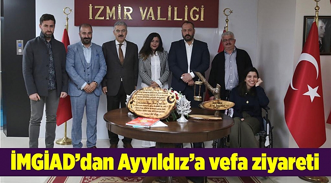 İMGİAD’dan Ayyıldız’a vefa ziyareti