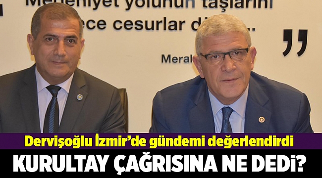 İYİ Parti'li Dervişoğlu'ndan kurultay çağrılarına yanıt