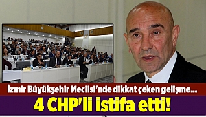 İzmir Büyükşehir Meclisi'nde dikkat çeken gelişme... 4 CHP'li istifa etti!