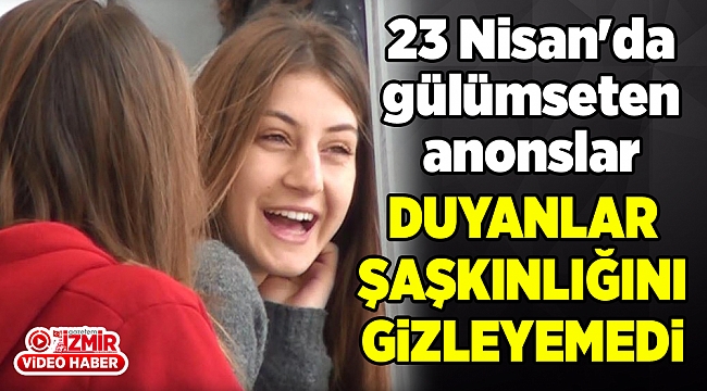 İzmir'de 23 Nisan'da gülümseten anonslar