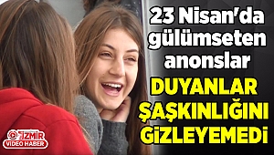 İzmir'de 23 Nisan'da gülümseten anonslar