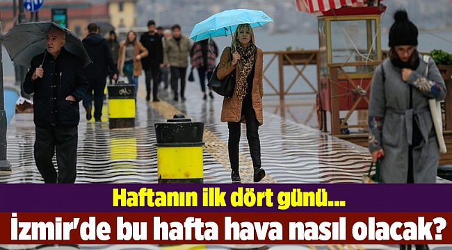 İzmir&#039;de bu hafta hava nasıl olacak?