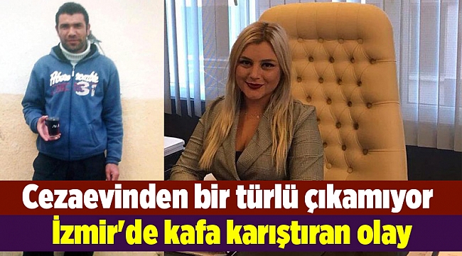 İzmir&#039;de kafa karıştıran olay