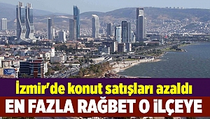 İzmir'de konut satışları azaldı