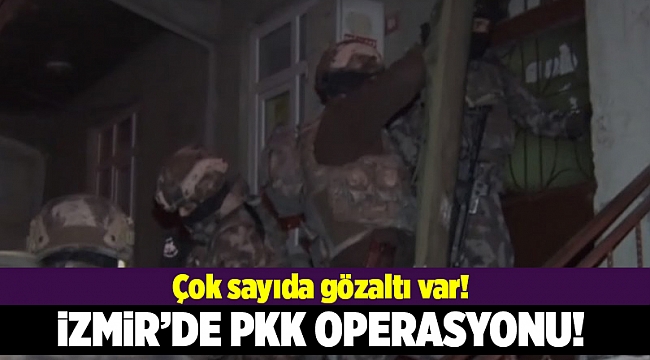 İzmir'de PKK/KCK operasyonu