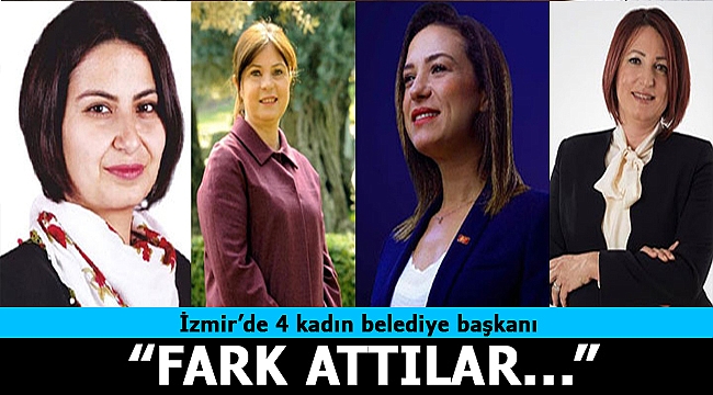 İzmir'de seçilen belediye başkanlarının 4'ü kadın
