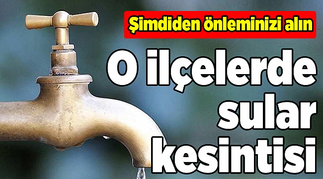 İzmir&#039;de su kesintisi
