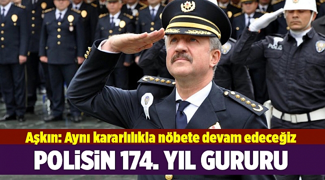 İzmir'de, Türk Polis Teşkilatı'nın 174'üncü kuruluş yılı kutlaması