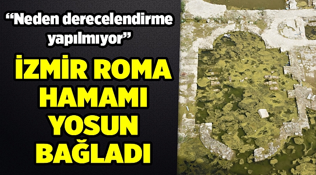 İzmir Milattan Sonra 2'nci Yüzyıldan Kalma Roma Hamamı Yosun Bağladı