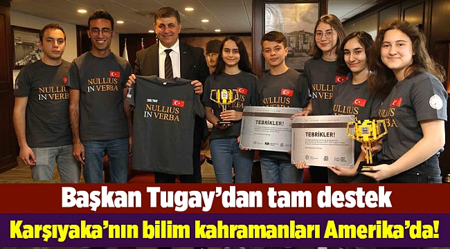 Karşıyaka’nın bilim kahramanları Amerika’da!