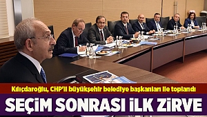 Kılıçdaroğlu, CHP'li büyükşehir belediye başkanları ile toplandı
