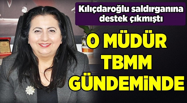 Kılıçdaroğlu saldırganına destek çıkan ilkokul müdürü TBMM gündeminde!