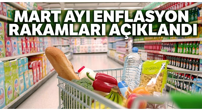 Mart ayı enflasyon rakamları açıklandı