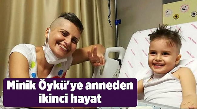 Minik Öykü&#039;ye anneden ikinci hayat