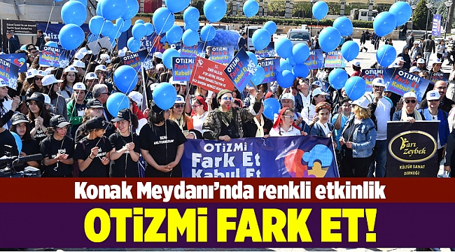 Otizm Farkındalık Günü&#039;nde renkli etkinlikler