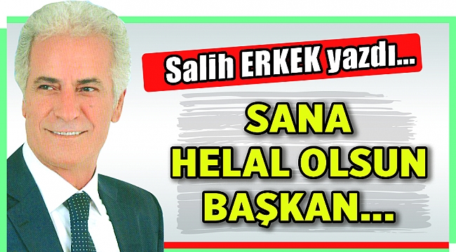 Salih Erkek Yazdı...