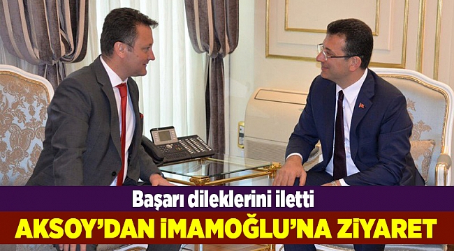 Serdar Aksoy&#039;dan İmamoğlu&#039;na ziyaret
