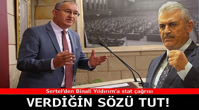 Sertel'den Yıldırım'a Stat  Çağrısı: "Verdiğin Sözü Tut"