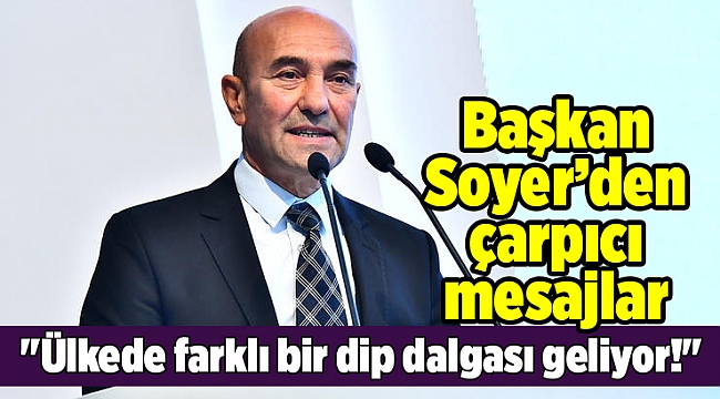 "Ülkede farklı bir dip dalgası geliyor!"