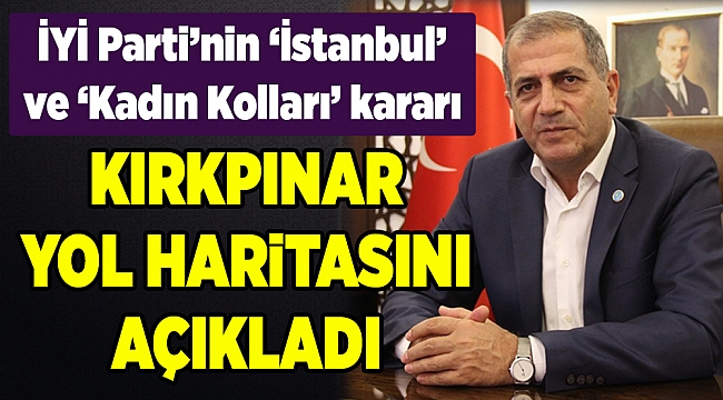 Başkan Kırkpınar yol haritasını açıkladı