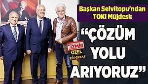Başkan Selvitopu'ndan TOKİ Müjdesi: 
