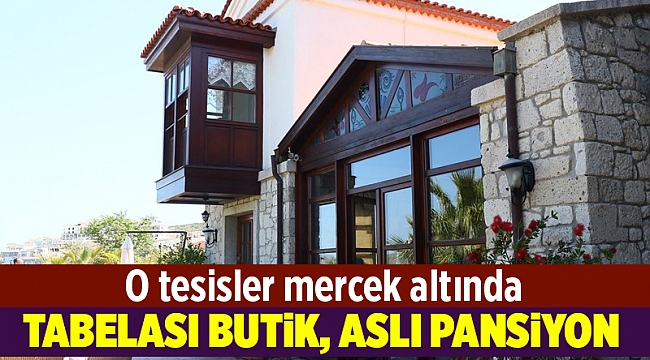Butik tabelalı pansiyonlar mercek altında