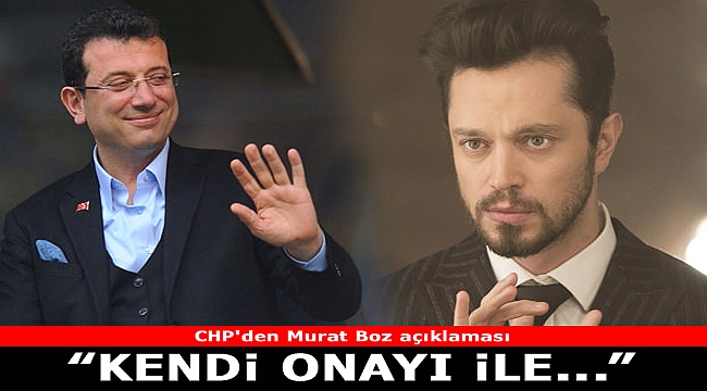 CHP'den Murat Boz açıklaması: Kendi onayı ile paylaşıldı