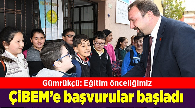 ÇİBEM’e başvurular başladı