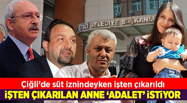Çiğli’de süt iznindeyken işten çıkarılan anne adalet arıyor