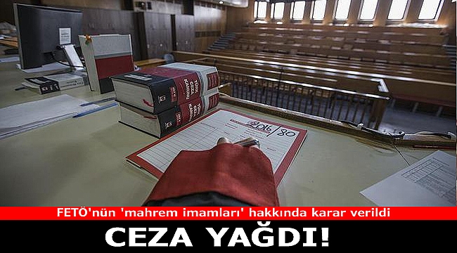 FETÖ'nün 'mahrem imamları' davasında karar