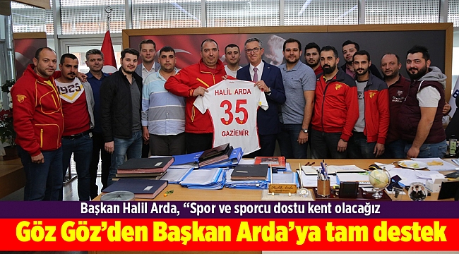 Göz göz'den Başkan Arda'ya tam destek