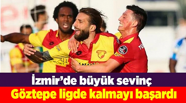 Göztepe ligde kalmayı başardı