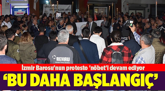İzmir Barosu'nun protesto 'nöbet'i devam ediyor