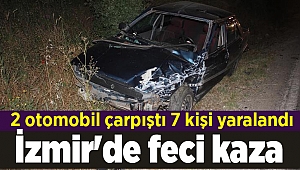 İzmir'de feci kaza: 2 otomobil çarpıştı 7 kişi yaralandı