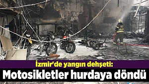 İzmir'de yangın dehşeti: Motosikletler hurdaya döndü