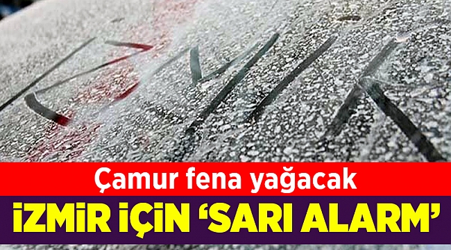 İzmir'e çamur yağacak