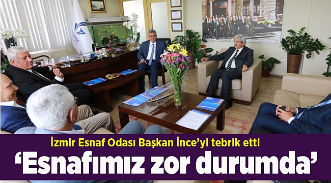 İzmir Esnaf Odası  Başkan İnce’yi tebrik etti