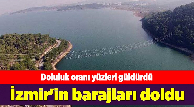 İzmir'in barajları doldu