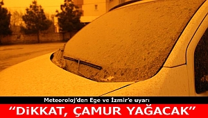 İzmir ve Ege'de çamur yağışı bekleniyor