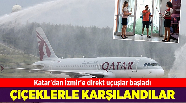 Katar'dan İzmir'e direkt uçuşlar başladı