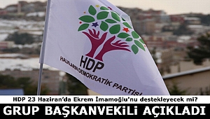 Kilit parti HDP Ekrem İmamoğlu'nu destekleyecek mi? Saruhan Oluç açıkladı