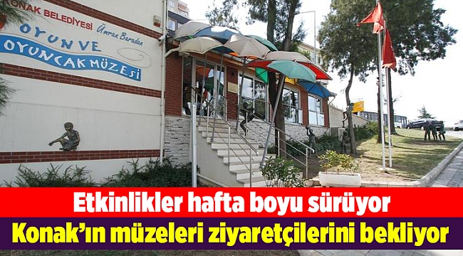 Konak’ın müzeleri ziyaretçilerini bekliyor