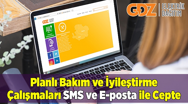 Planlı Bakım ve İyileştirme Çalışmaları SMS ve E-posta İle Cepte