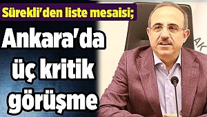 Sürekli'den liste mesaisi; Ankara'da üç kritik görüşme