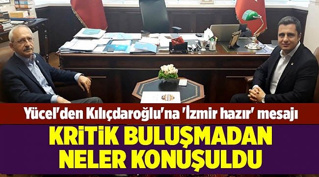 Yücel&#039;den Kılıçdaroğlu&#039;na &#039;İzmir hazır&#039; mesajı