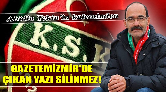 Abidin Tekin Yazdı...