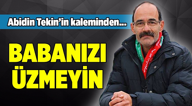 Abidin Tekin Yazdı...
